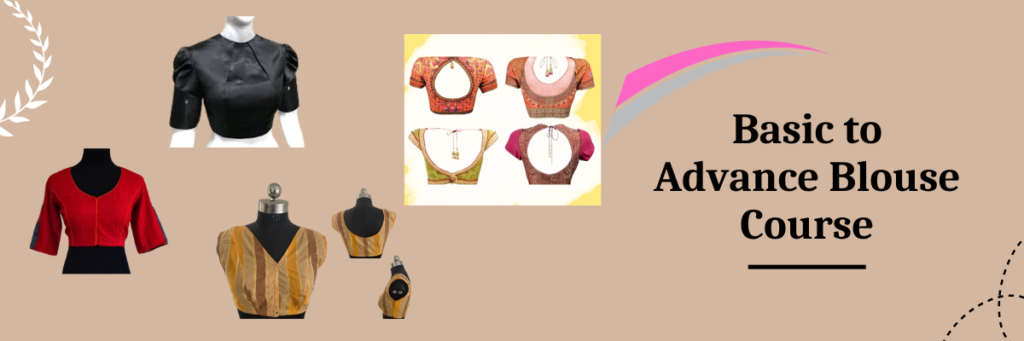 Basic to Advance blouse course